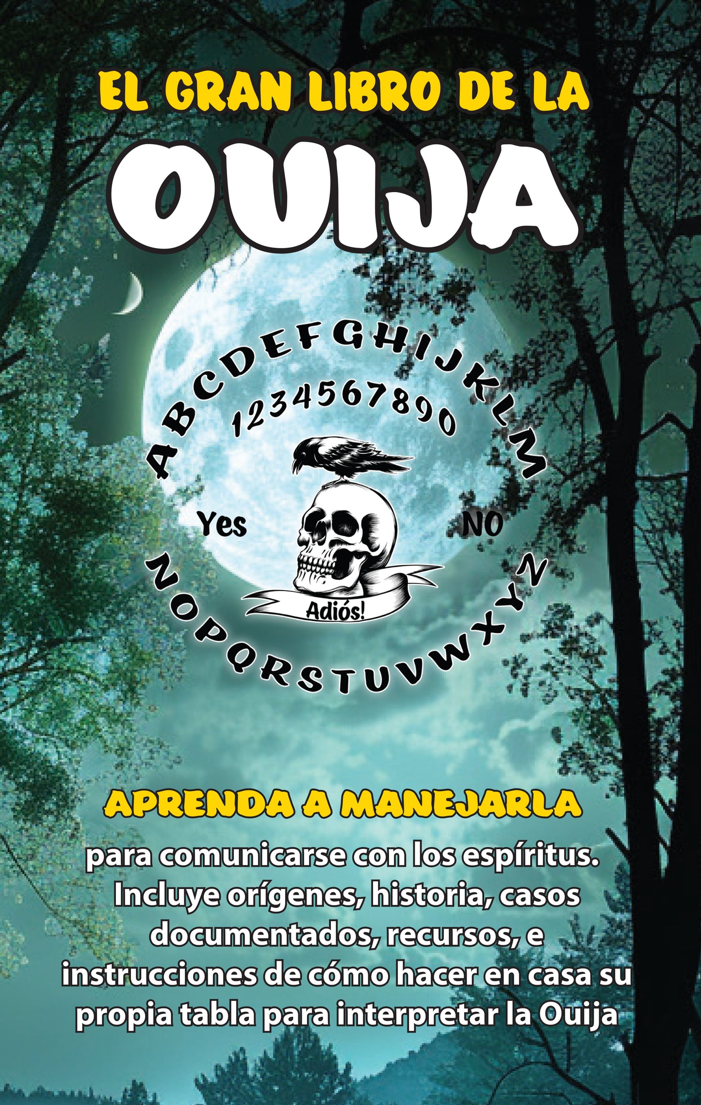 El Gran Libro de la Ouija: Orígenes, Casos, Recursos e Instrucciones