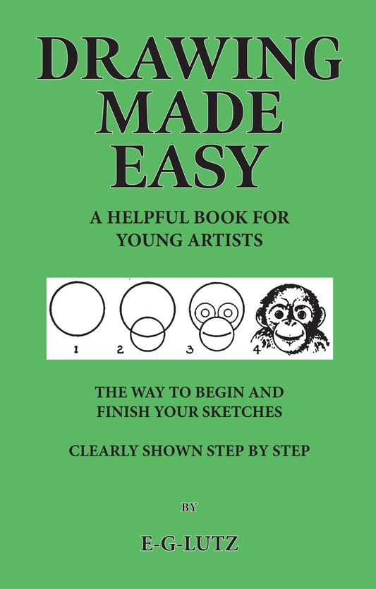 Drawing Made Easy A Helpful Book The Way Begin and Finish Your Sketches