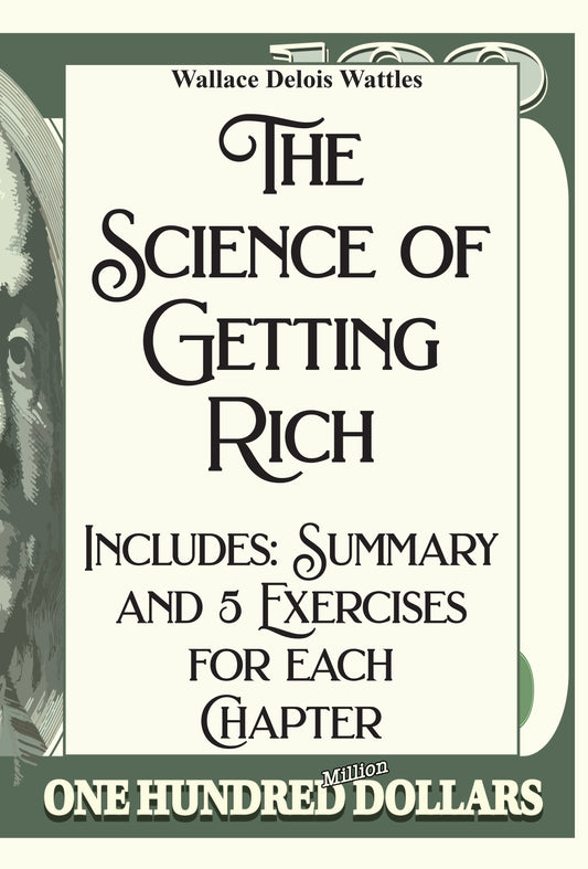 The Science of Getting Rich: With a Summary and Exercises for each Chapter