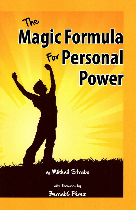 The Magic Formula for Personal Power, by Mikhail Strabo