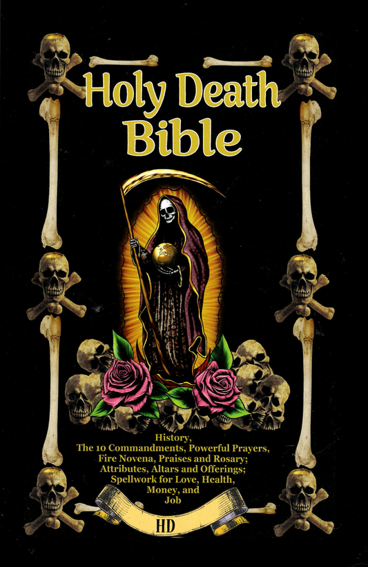 The Holy Death Bible with Altars, Rituals and Prayers